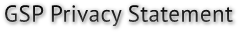 GSP Privacy Statement GSP Privacy Statement